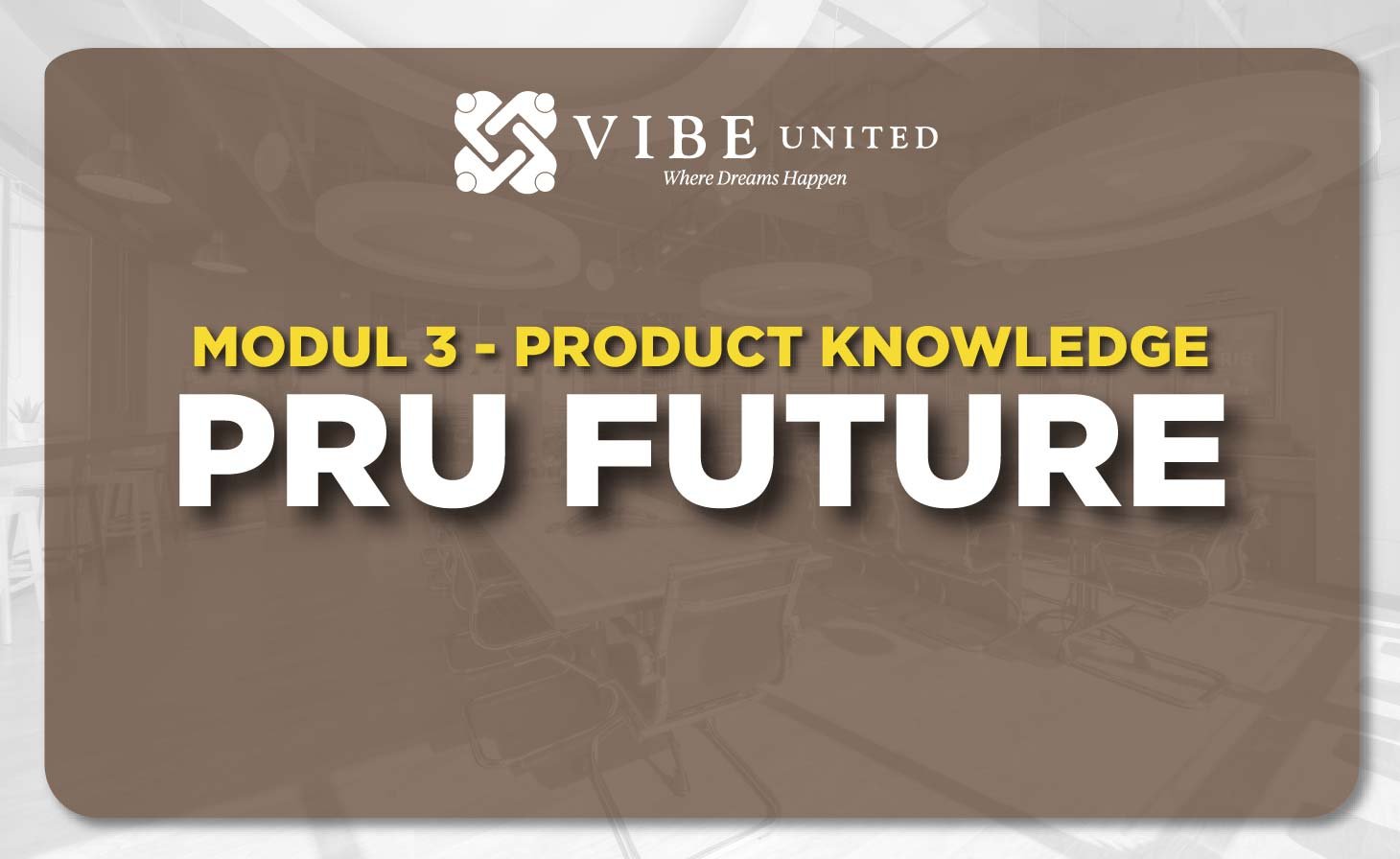 PRODUCT KNOWLEDGE 3.2 – PRU FUTURE