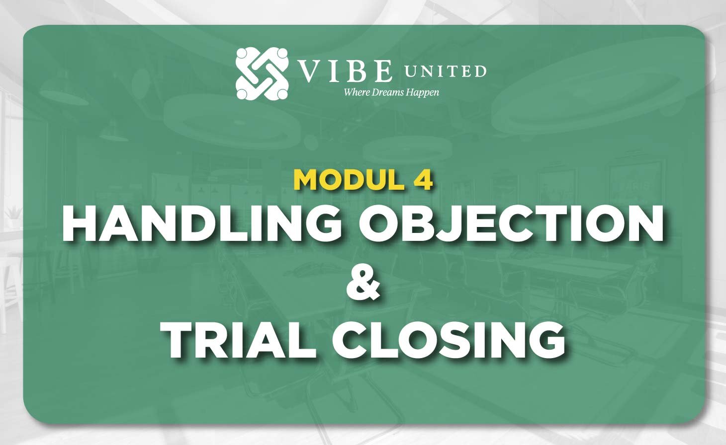 MODUL 4 – HANDLING OBJECTION & POWER CLOSING