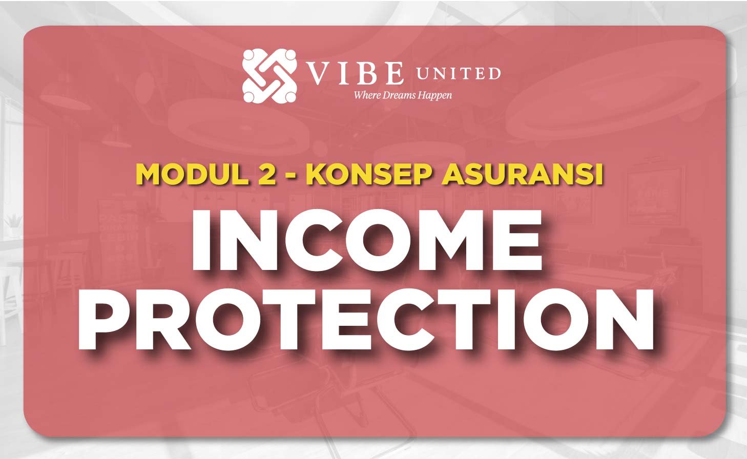 KONSEP ASURANSI 2.4 – INCOME PROTECTION