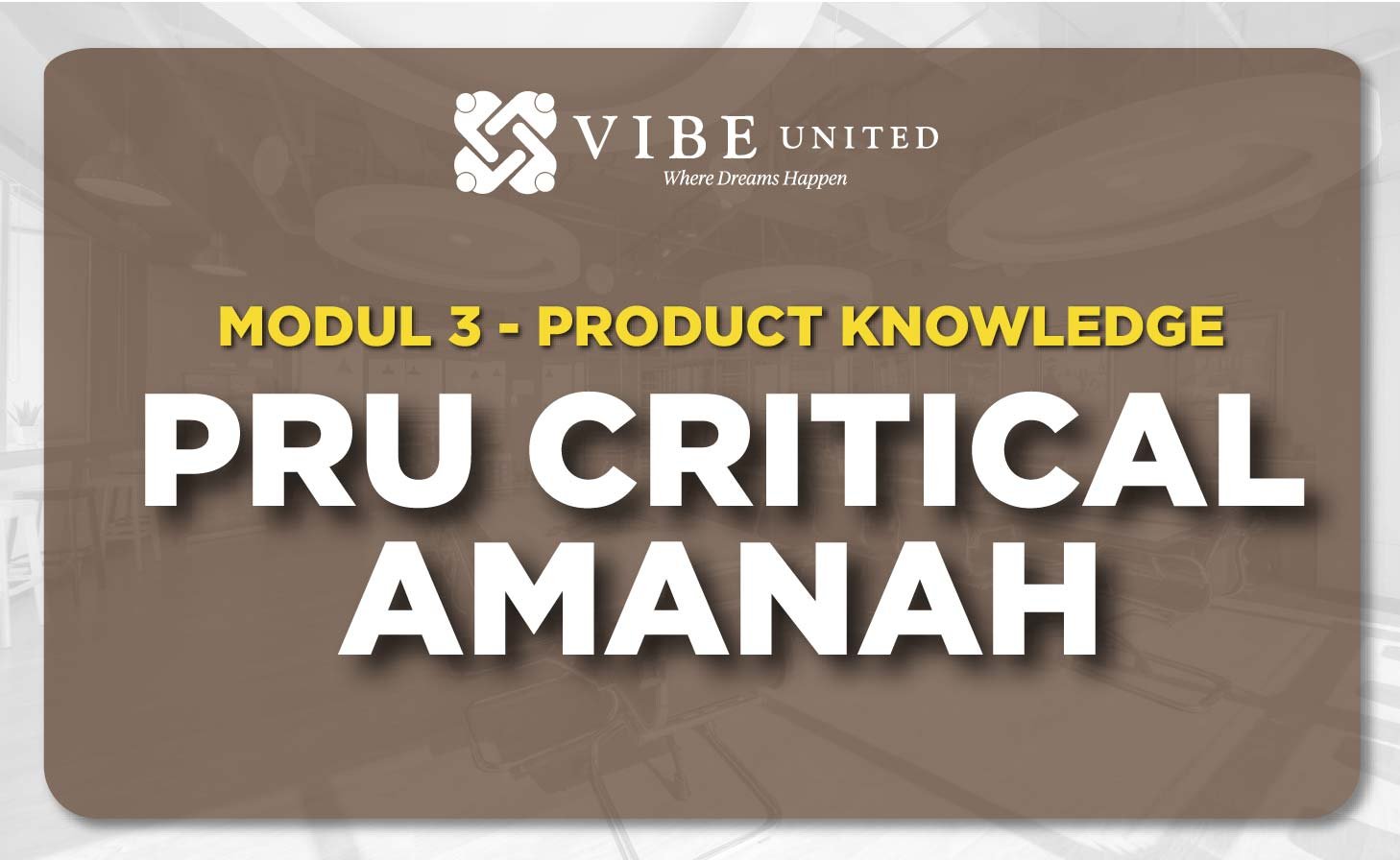 PRODUCT KNOWLEDGE 3.8 – PRU CRICITAL AMANAH
